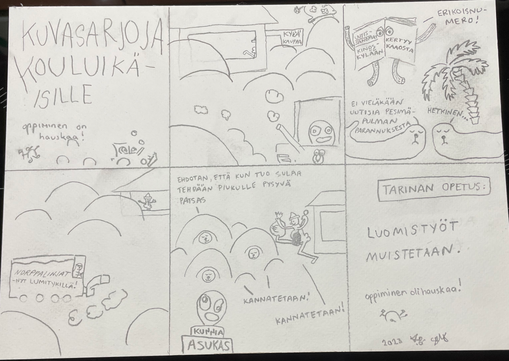 1. kuvasarjoja kouluikäisille, "oppiminen on hauskaa!" 2. (kyltti: kylläkauppa) 3. uutissanomat: kinoskylään kertyy kaaosta, "erikoisnumero!", -"ei vieläkään uutisia pesimäpulman parannuksesta", -"hetkinen..." 4. norppalinjat - nyt lumitykillä! 5. kunnia-asukas, "ehdotan, että kun tuo sulaa tehdään piukulle pysyvä patsas", -"kannatetaan", -"kannatetaan!" 6. tarinan opetus: luomistyöt muistetaan, "oppiminen oli hauskaa!"